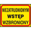 Tabliczka informacyjna PCV - NIEZATRUDNIONYM WSTĘP WZBRONIONY